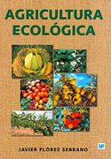 Agricultura ecológica: manual y guía práctica