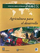 Informe sobre el desarrollo mundial 2008: agricultura para el desarrollo