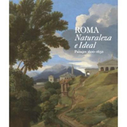 Roma naturaleza e ideal (paisajes 1600-1650): catálogo de la exposición Roma