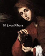 El joven Ribera: catálogo de la Exposición del Museo del Prado