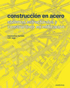Construcción en acero: sistemas estructurales y constructivos en edificación
