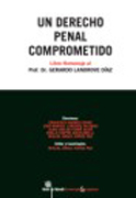 Un derecho penal comprometido: libro homenaje al Prof. Dr. Gerardo Landrove Díaz