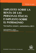 Impuesto sobre la renta de las personas físicas e impuesto sobre el patrimonio: normativa estatal y autonómica 2011