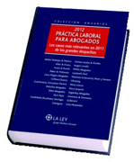 2012 práctica laboral para abogados: los casos más relevantes en 2011 de los grandes despachos