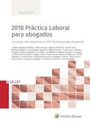 2018 Práctica laboral para abogados: los casos más relevantes en 2017 de los grandes despachos