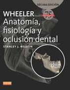 Wheeler. Anatomía, fisiología y oclusión dental