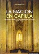 La nación en capilla: ciudadanía católica y cuestión religiosa en España (1793-1874)