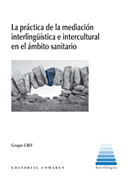 La práctica de la mediación interlingüística e intercultural en el ambito sanitario