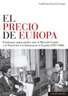 El precio de Europa: Estrategias empresariales ante el Mercado Común y la Transición a la democracia en España (1957-1986)