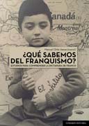 ¿Qué sabemos del franquismo?: estudios para comprender la dictadura de Franco