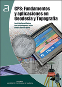 GPS. Fundamentos y Aplicaciones en Geodesia y Topografía