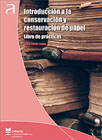Introducción a la conservación y restauración de papel: Libro de prácticas