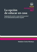 La Opción de Educar en Casa: Implantación social y encaje del homeschool en el ordenamiento jurídico español
