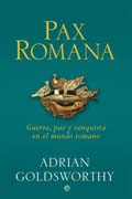 Pax Romana: Guerra, paz y conquista en el mundo romano