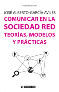 Comunicar en la Sociedad Red: Teorías, modelos y prácticas