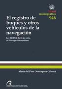 El registro de buques y otros vehículos de la navegación: Ley 14/2014, de 24 de julio, de Navegación marítima