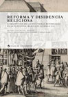 Reforma religiosa y disidencia religiosa: la recepción de las doctrinas reformadas en la Península Ibérica en el siglo XVI