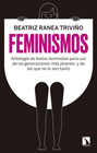 Feminismos: Antología de textos feministas para uso de las generaciones más jóvenes, y de las que no lo son tanto