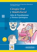Cirugía Oral y Maxilofacial: Atlas de procedimientos y técnicas quirúrgicas