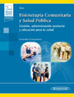 Fisioterapia Comunitaria y Salud Pública: Gestión, Administración Sanitaria y Educación para la Salud.