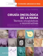 Cirugía oncológica de la mama: Técnicas oncoplásticas y reconstructivas. Oncoplastia extrema, cirugía de precisión, puerto único