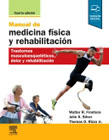 Manual de medicina física y rehabilitación: trastornos musculoesqueléticos, dolor y rehabilitación