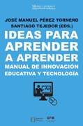 Ideas para aprender a aprender: Manual de innovación educativa y tecnología