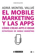 El mobile marketing y las apps: Cómo crear apps e idear estrategias de mobile