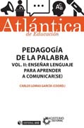 Pedagogía de la palabra II Enseñar lenguaje para aprender a comunicar(se)