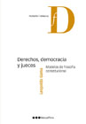 Derechos, democracia y jueces: Modelos de filosofía constitucional