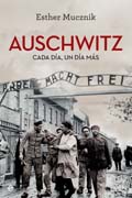 Auschwitz: Cada día, un día más