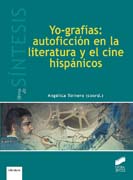 Yo-grafías: autoficción en la literatura y el cine hispánicos