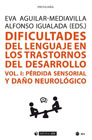 Dificultades del lenguaje en los trastornos del desarrollo I Pérdida sensorial y daño neurológico