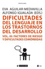 Dificultades del lenguaje en los trastornos del desarrollo III Factores de riesgo y dificultades comórbidas