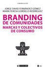 Branding de comunidades: Marcas y colectivos de consumo