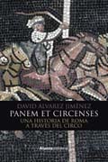 Panem et circenses: Una historia de Roma a través del circo Libros Singulares