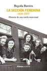 La Sección Femenina, 1934-1977: Historia de una tutela emocional