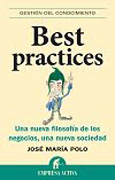 Best practices: una nueva filosofía de los negocios, una nueva sociedad: reflexiones con El Principito, Don Quijote, El Maestro Yoda y otros duendes más