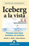 Iceberg a la vista: principios para tomar decisiones sin hundirse
