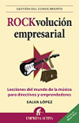 Rockvolución empresarial: lecciones del mundo de la música para directivos y emprendedores