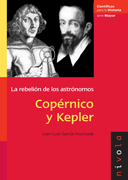 Copérnico y Kepler: la rebelión de los astrónomos