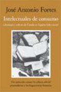 Intelectuales de consumo: literatura y cultura de Estado en España (1982-2009)