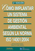 Cómo implantar un sistema de gestión ambiental según la norma ISO 14001:2004