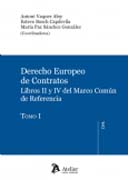Derecho europeo de los contratos: libros II y IV del Marco Común de Referencia
