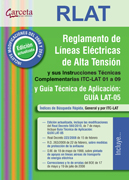 Reglamento de líneas eléctricas de alta tensión y sus instrucciones técnicas complementarias, ITC-LAT 01 a 09: y guía técnica de aplicación guía LAT-05