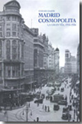 Madrid cosmopolita: La Gran Vía, 1910-1936
