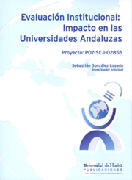 Evaluación institucional: impacto en las universidades andaluzas : proyecto P07-SEJ-02855