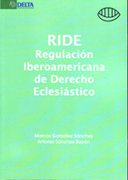 RIDE: Regulación Iberoamericano [sic] de Derecho Eclesiástico v. 1 Repertorio de materiales para el estudio y ejercicio profesional, s. XX y XXI