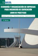 Economía y organización de empresas para ingeniería de edificación: libro de prácticas
