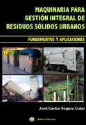 Maquinaria para gestión integral de residuos sólidos urbanos: fundamentos y aplicaciones